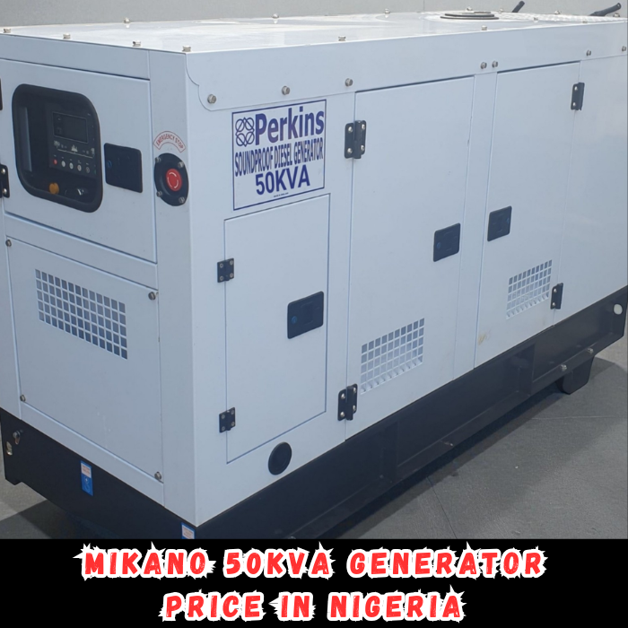 Mikano 50kVA Generator Price in Nigeria (Both Fairly-Used and Brand New Prices)