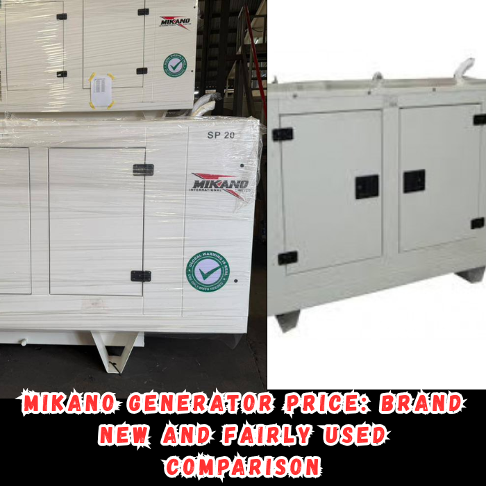 Mikano Generator Price: Brand New and Fairly Used Comparison